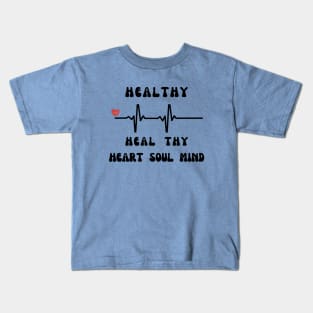 It's Time to Heal our Hearts Souls and Minds Kids T-Shirt